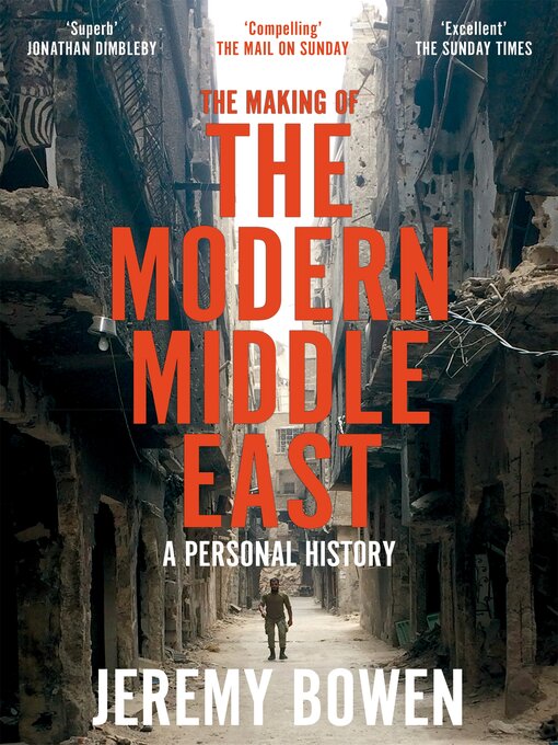 Title details for The Making of the Modern Middle East by Jeremy Bowen - Available